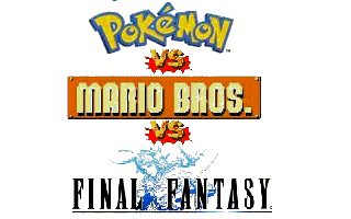 POKEMON vs MARIO BROS vs FINAL FANTASY