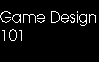 Game Design 101