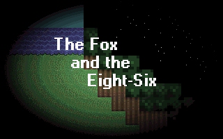 The Fox and the Eight-Six ('04 48 Hour)