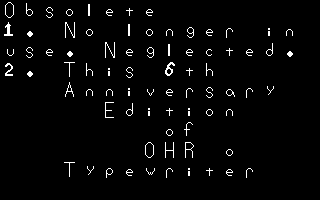 OHR Typewriter: OBSOLESCENCE - The Sixth Anniversary Experience